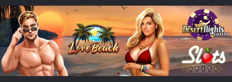 Get $15 Free Bonus For Love Beach Slot - Now Live At Slots Capital And Desert Nights Casino