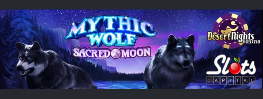 Get $15 Free Chip No Deposit Bonus On Mythic Wolf - Sacred Moon Slot At Slots Capital And Desert Nights Casino