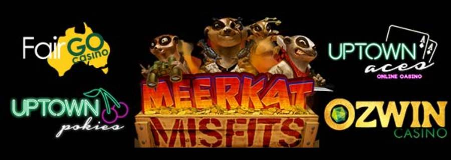 Get 20 Free Spins No Deposit For Meerkat Misfits Slot At Uptown Aces, Uptown Pokies, Fair Go and Ozwin Casino