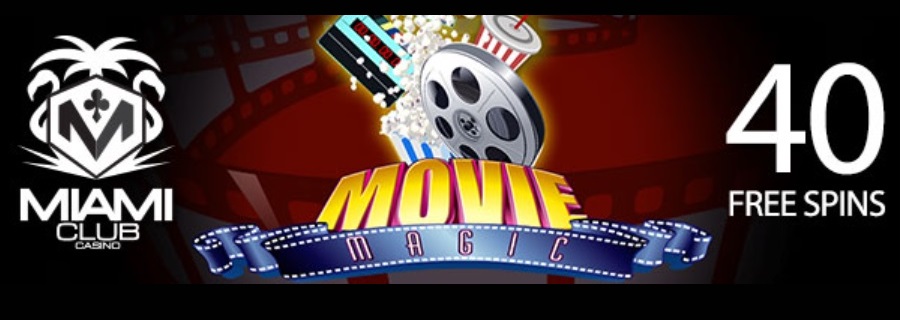 Get 40 Free Spins No Deposit Bonus For "Movie Magic" Slot At Miami Club Casino