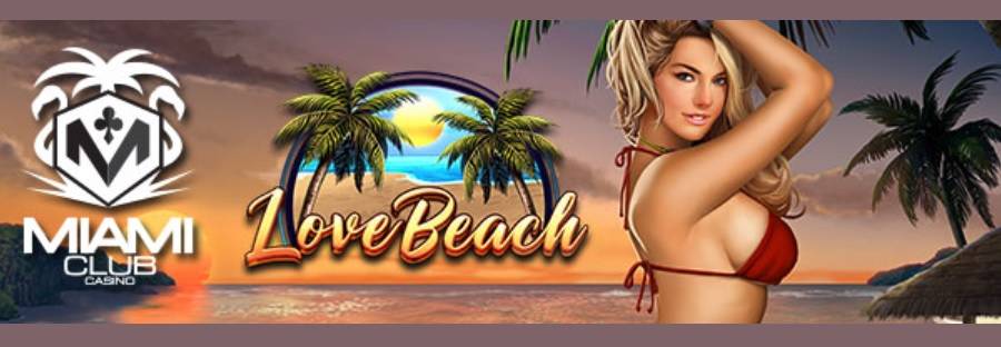 Grab $5 Free Chip No Deposit Required For "Love Beach" Slot At Miami Club Casino