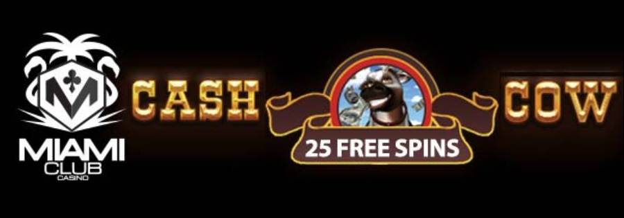 Enjoy 25 Free Spins On Cash Cow At Miami Club Online Casino